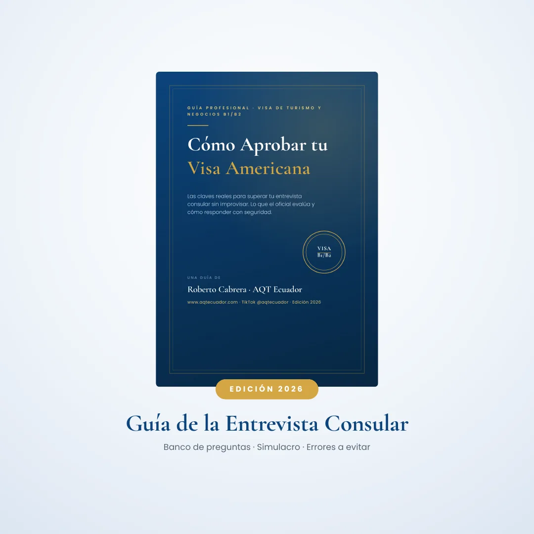 Guía Profesional Cómo Aprobar tu Visa Americana AQT Ecuador